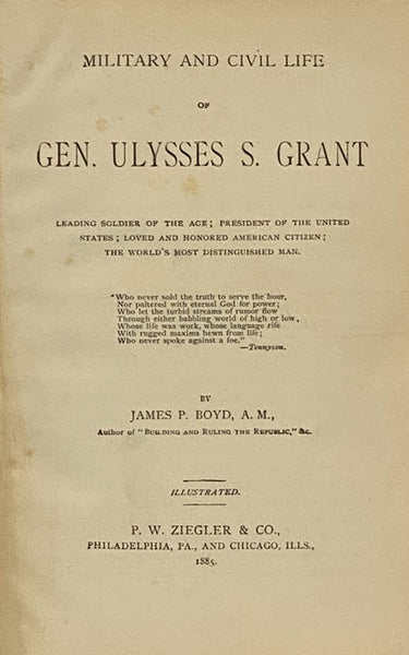 Military and Civil Life of Gen. Ulysses S. Grant: Leading Soldier of the Age; President of the United States; Loved and Honored American Citizen; The World's Most Distinguished Man. [General]