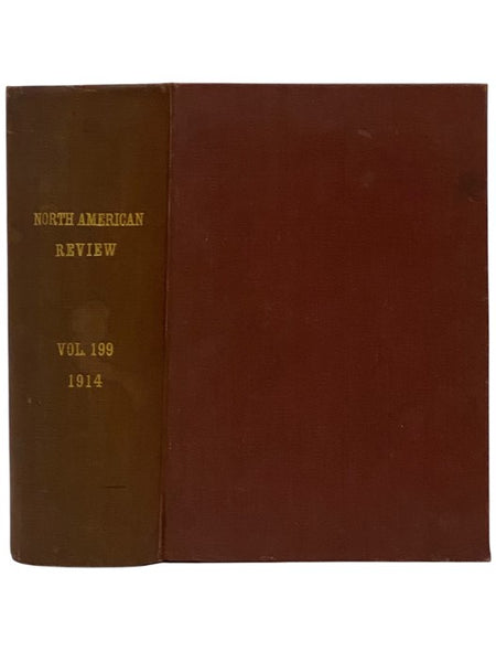 The North American Review, Vol. CXCIX: January, 1914 - June, 1914 [Volume 199, No. 698-703]