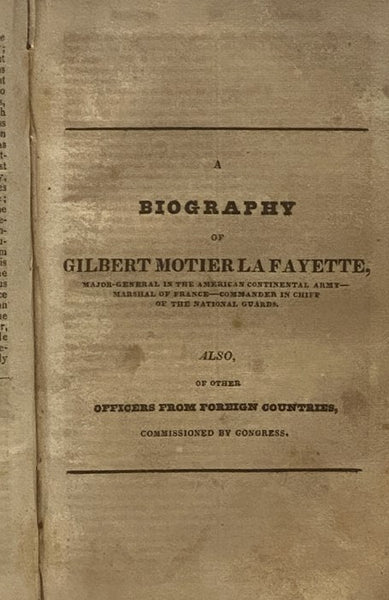 American Military Biography; Containing the Lives, Characters and Anecdotes, of the Officers of the Revolution, Who Were Most Distinguished by Achieving Our National Independence. Also, the Life of Gilbert Motier Lafayette, Major-General in the Continent…