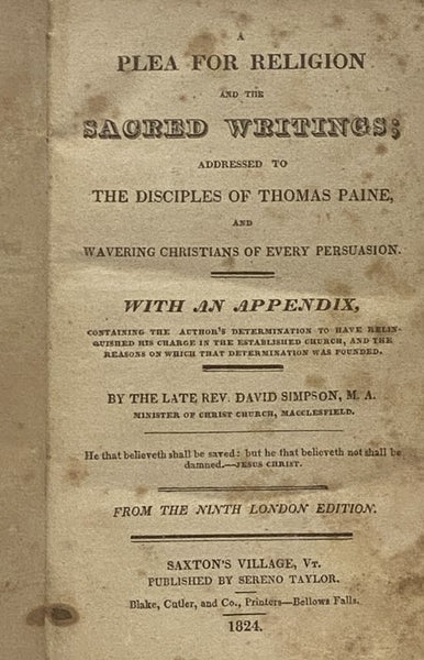 A Plea for Religion and the Sacred Writings; Addressed to the Disciples of Thomas Paine, and Wavering Christians of Every Persuasion. with an Appendix, Containing the Author's Determination to Have Relinquished His Charge in the Established Church, and t…