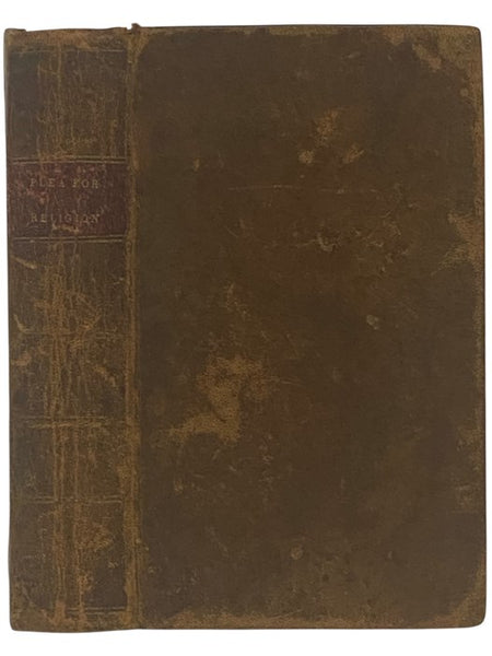 A Plea for Religion and the Sacred Writings; Addressed to the Disciples of Thomas Paine, and Wavering Christians of Every Persuasion. with an Appendix, Containing the Author's Determination to Have Relinquished His Charge in the Established Church, and t…