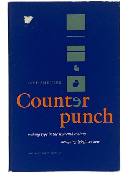 Counterpunch: Making Type in the Sixteenth Century, Designing Typefaces Now
