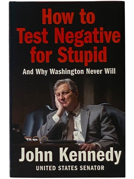 How to Test Negative for Stupid: And Why Washington Never Will