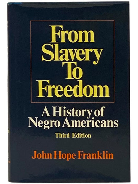 From Slavery to Freedom: A History of African Americans