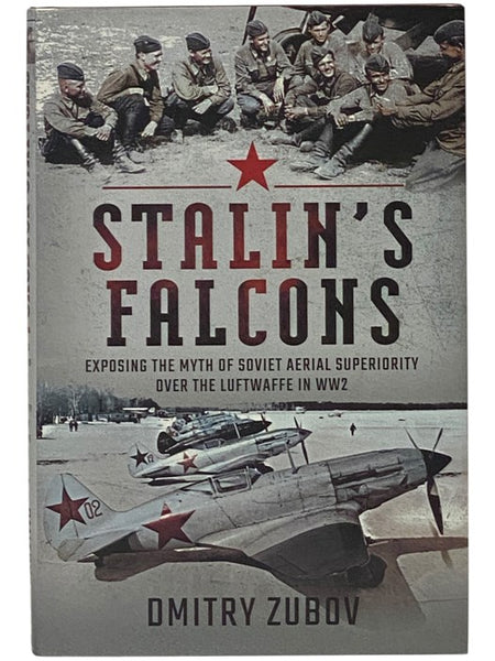 Stalin's Falcons: Exposing the Myth of Soviet Aerial Superiority over the Luftwaffe in WW2