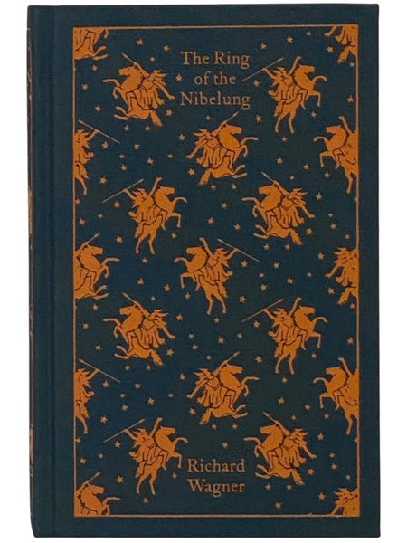 The Ring of the Nibelung (Penguin Clothbound Classics)