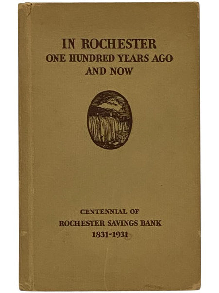 In Rochester 100 Years Ago and Now: Centennial of Rochester Savings Bank, 1831-1931
