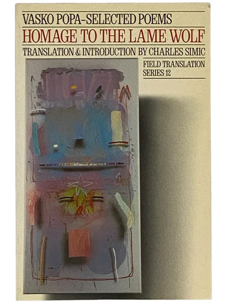 Homage to the Lame Wolf: Selected Poems (Field Translation Series 12)