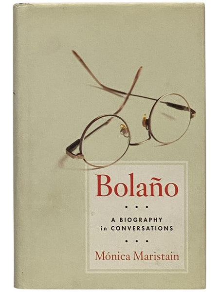Bolano: A Biography in Conversations [Roberto]