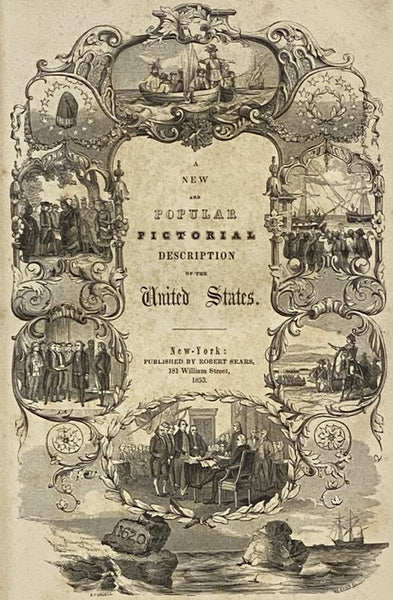 A Pictorial Description of the United States; Embracing the History, Geographical Position, Agricultural and Mineral Resources, Population, Manufactures, Commerce, and Sketches of Cities, Towns, Public Buildings, &c., &c., of Each State and Territory in …