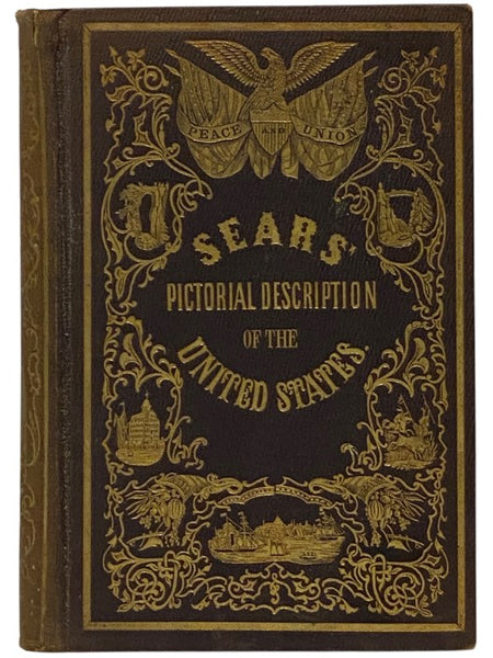 A Pictorial Description of the United States; Embracing the History, Geographical Position, Agricultural and Mineral Resources, Population, Manufactures, Commerce, and Sketches of Cities, Towns, Public Buildings, &c., &c., of Each State and Territory in …