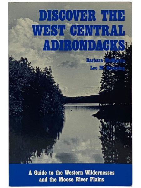 Discover the West Central Adirondacks: A Guide to the Western Wildernesses and the Moose River Plains