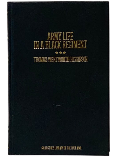 Army Life in a Black Regiment (Collector's Library of the Civil War)