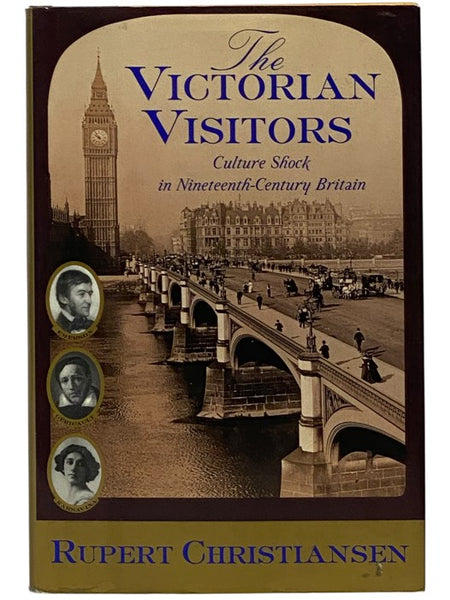 The Victorian Visitors: Culture Shock in Nineteenth-Century Britain