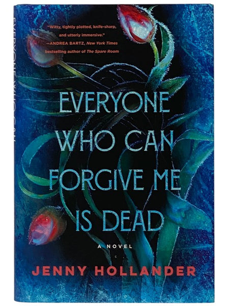 Everyone Who Can Forgive Me Is Dead: A Novel