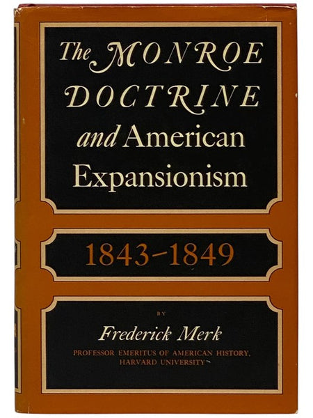 The Monroe Doctrine and American Expansionism, 1843-1849
