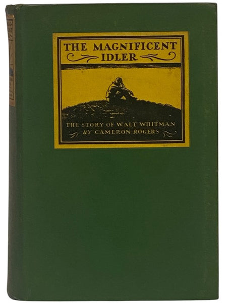 Magnificent Idler: The Story of Walt Whitman
