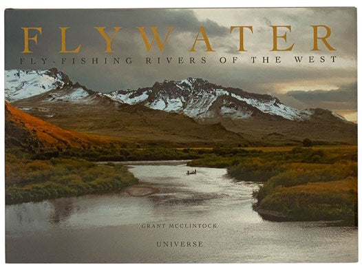 Flywater: Fly-Fishing Rivers of the West