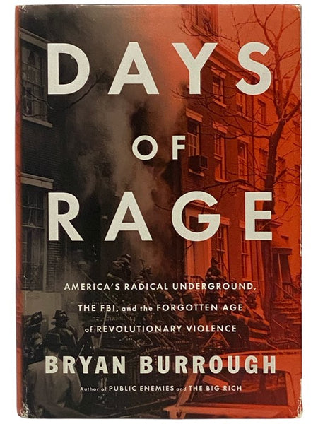 Days of Rage: America's Radical Underground, the FBI, and the Forgotten Age of Revolutionary Violence