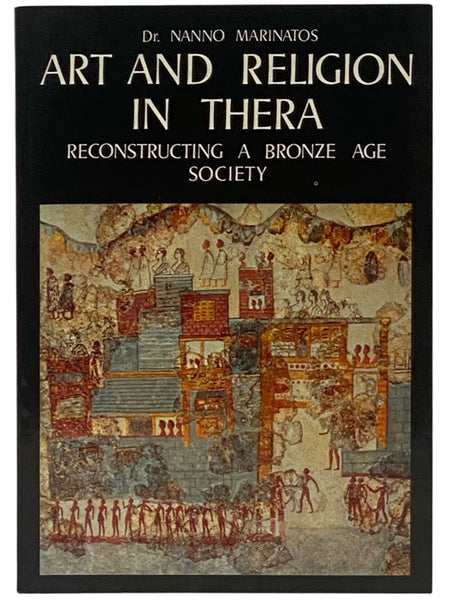 Art and Religion in Thera: Reconstructing a Bronze Age Society