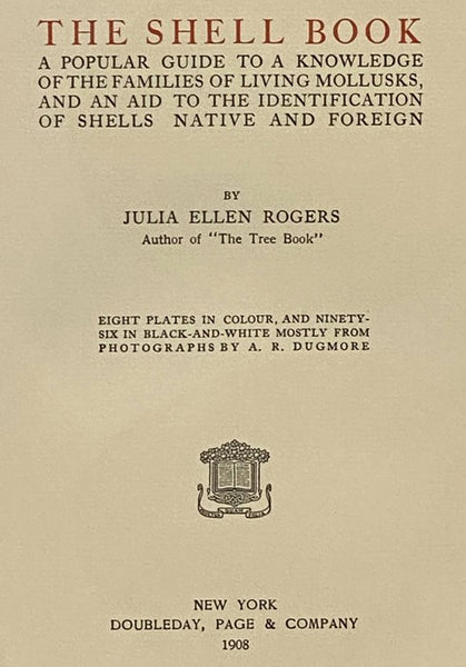 The Shell Book: A Popular Guide to a Knowledge of the Families of Living Mollusks, and an Aid to the Identification of Shells Native and Foreign