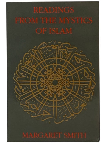 Readings from the Mystics of Islam: Translations from the Arabic and Persian, together with a Short Account of the History and Doctrines of Sufism and Brief Biographical Notices on Each Sufi Writer