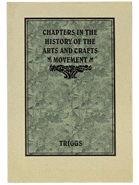 Chapters in the History of the Arts and Crafts Movement
