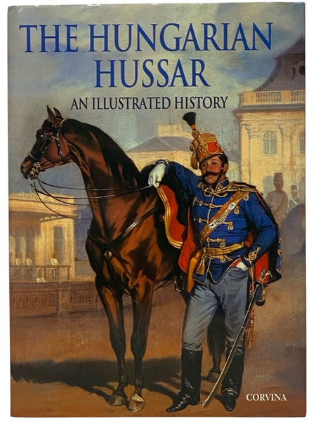 The Hungarian Hussar: An Illustrated History