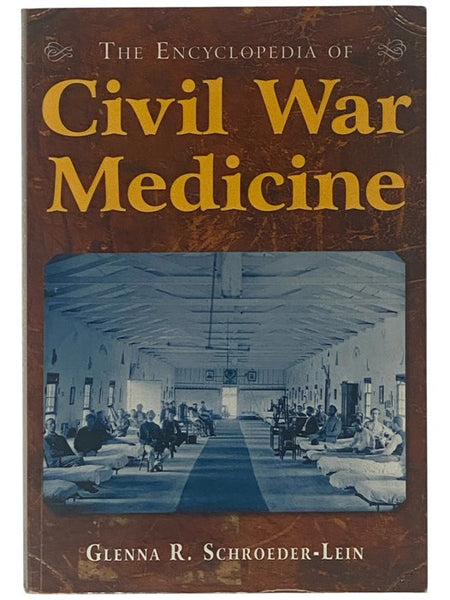 The Encyclopedia of Civil War Medicine
