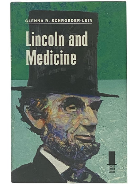 Lincoln and Medicine (Concise Lincoln Library) [Abraham]