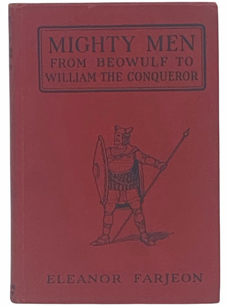 Mighty Men from Beowulf to William the Conqueror