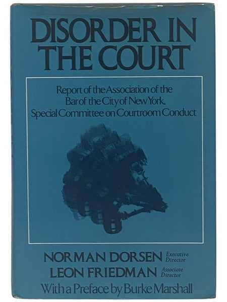 Disorder in the Court: Report of the Association of the Bar of the City of New York, Special Committee on Courtroom Conduct