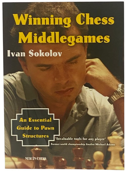 Winning Chess Middlegames: An Essential Guide to Pawn Structures [Middle Games]