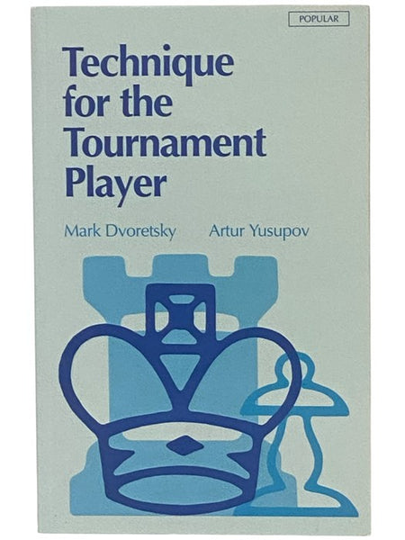 Technique for the Tournament Player (Popular) (Batsford Chess Library)