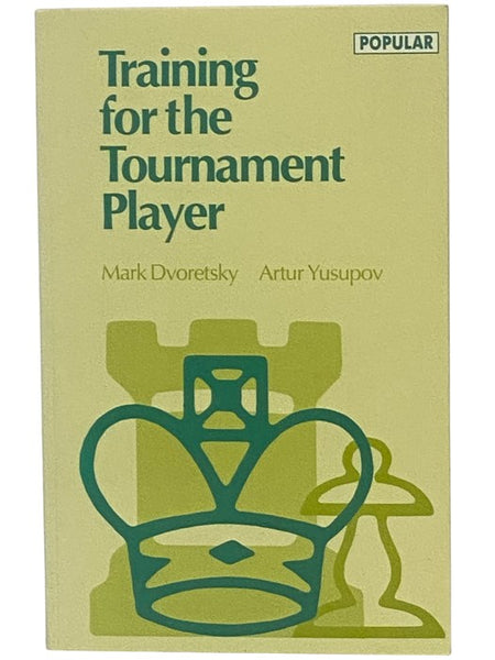 Training for the Tournament Player (Popular) (Batsford Chess Library)