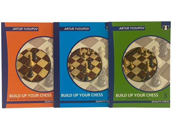 Build Up Your Chess, in Three Volumes: 1: The Fundamentals; 2: Beyond the Basics; 3: Mastery