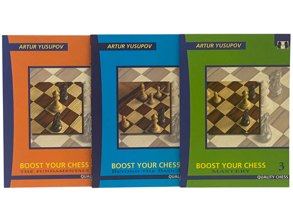 Boost Your Chess, in Three Volumes: 1: The Fundamentals; 2: Beyond the Basics; 3: Mastery