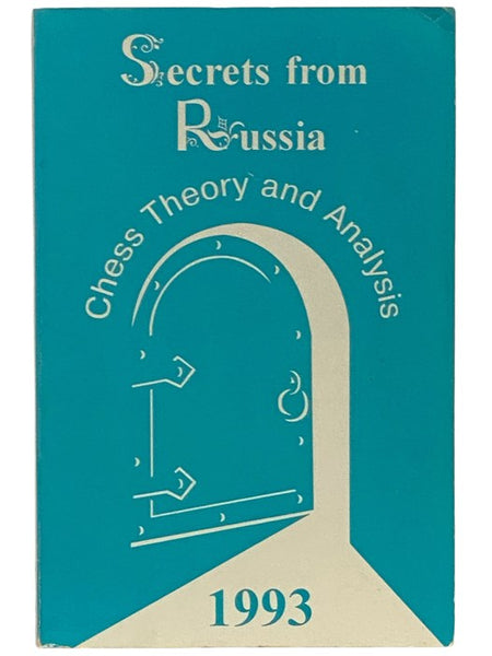 Secrets from Russia: Chess Theory and Analysis, 1993