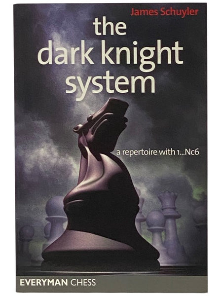 The Dark Knight System: A Repertoire with 1...Nc6