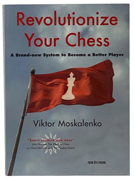 Revolutionize Your Chess: A Brand-New System to Become a Better Player