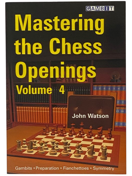 Mastering the Chess Openings Volume 4