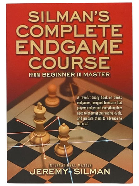 Silman's Complete Endgame Course from Beginner to Master [End Game]