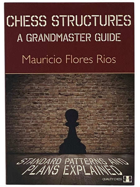 Chess Structures: A Grandmaster Guide
