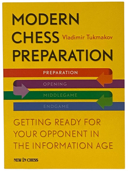 Modern Chess Preparation: Getting Ready for Your Opponent in the Information Age