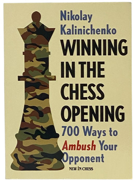 Winning in the Chess Opening: 700 Ways to Ambush Your Opponent