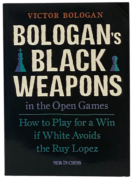 Bologan's Black Weapons in the Open Games: How to Play for a Win If White Avoids the Ruy Lopez