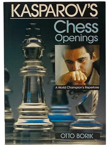 Kasparov's Chess Openings: A World Champion's Repertoire
