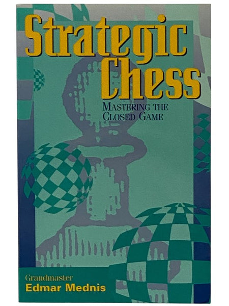 Strategic Chess: Mastering the Closed Game