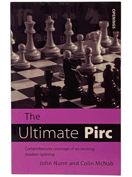 The Ultimate Pirc: Comprehensive Coverage of an Exciting Modern Opening