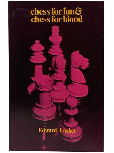 Chess for Fun and Chess for Blood